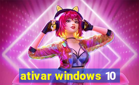 ativar windows 10